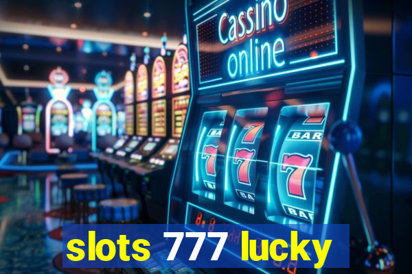 slots 777 lucky