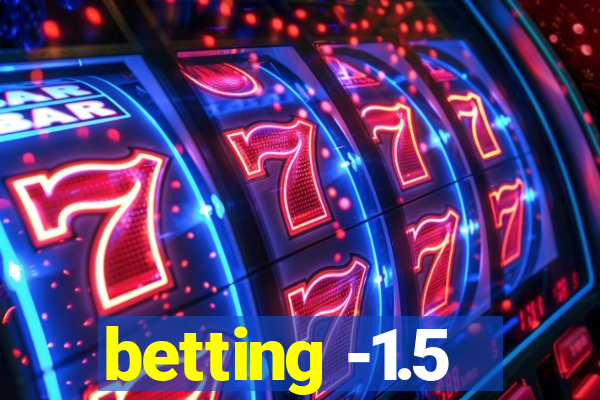 betting -1.5