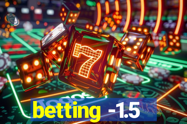 betting -1.5