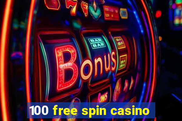 100 free spin casino