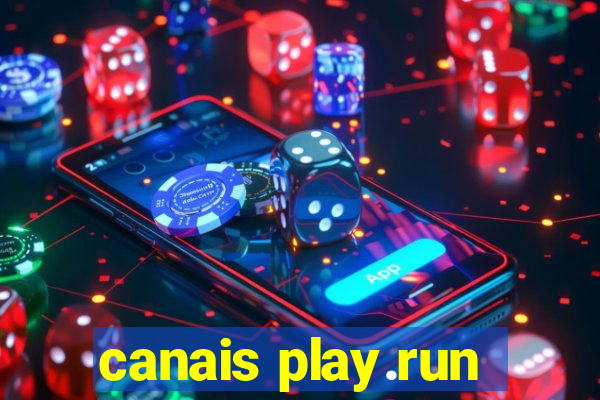 canais play.run