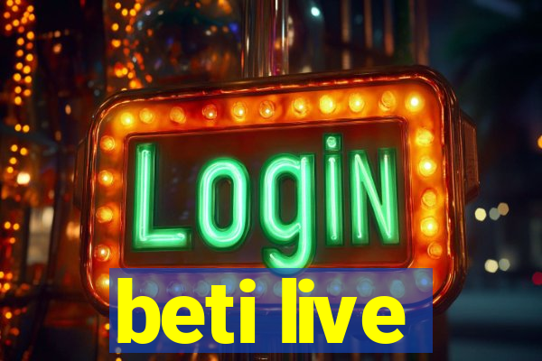 beti live