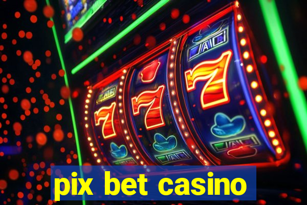 pix bet casino