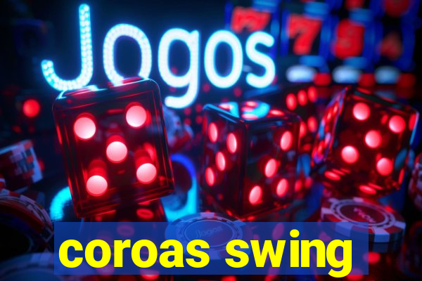 coroas swing