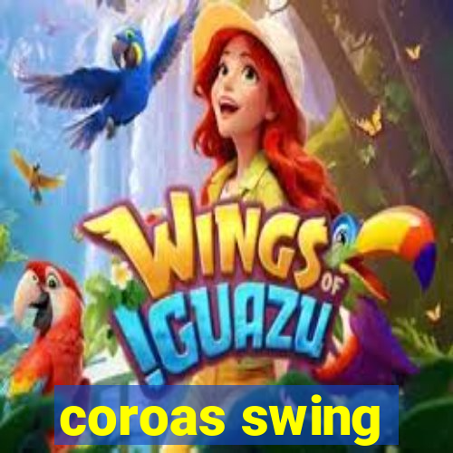 coroas swing