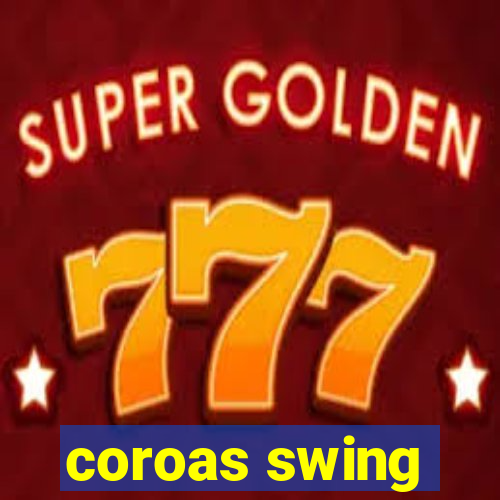 coroas swing