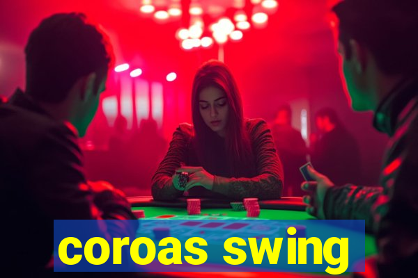 coroas swing