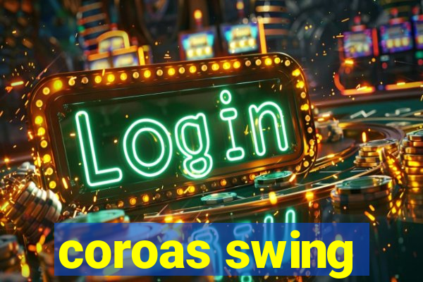 coroas swing