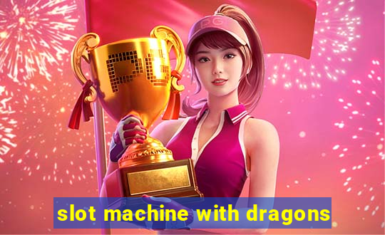 slot machine with dragons