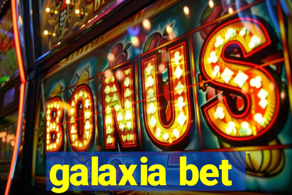 galaxia bet