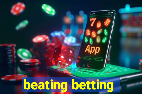 beating betting