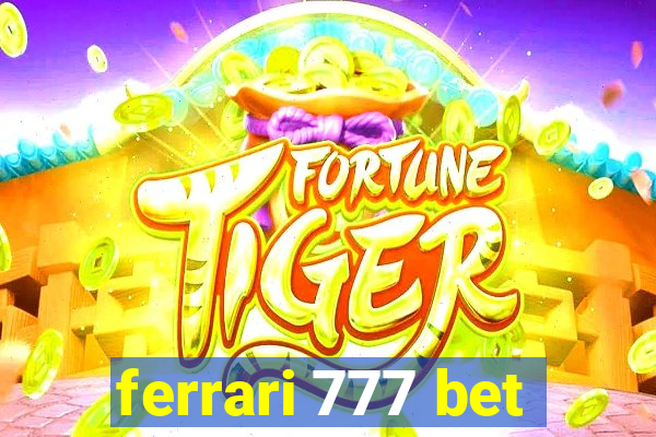 ferrari 777 bet