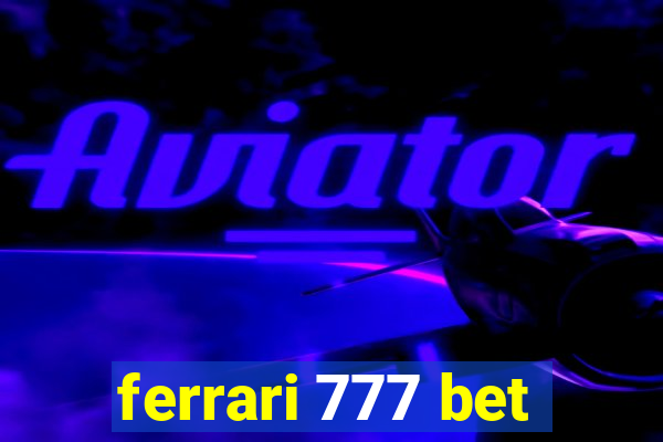 ferrari 777 bet