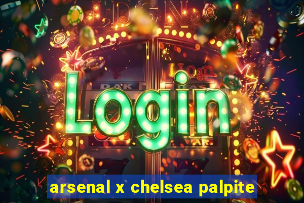 arsenal x chelsea palpite