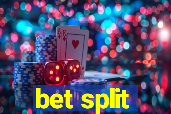 bet split