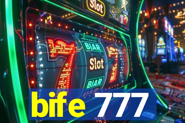 bife 777