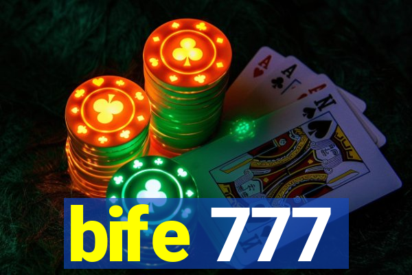 bife 777