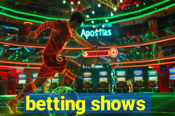 betting shows