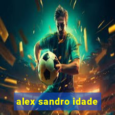 alex sandro idade