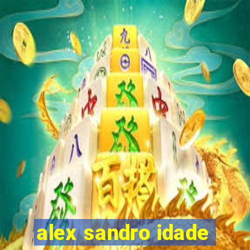 alex sandro idade