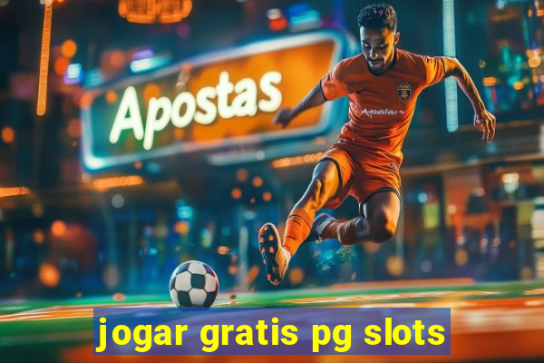 jogar gratis pg slots