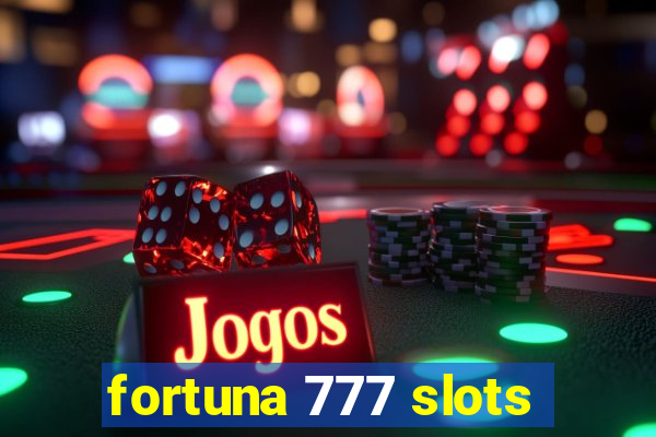 fortuna 777 slots