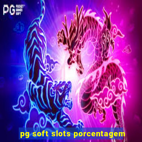 pg soft slots porcentagem