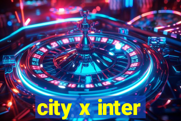 city x inter