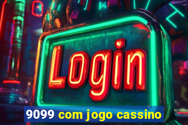 9099 com jogo cassino