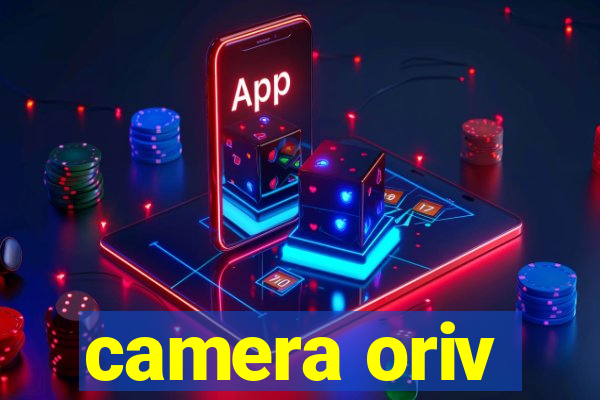 camera oriv