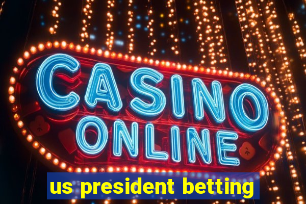 us president betting