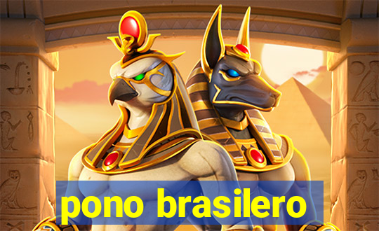 pono brasilero