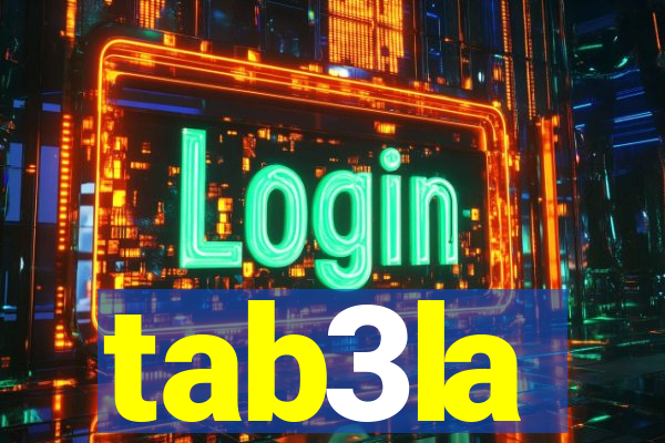 tab3la