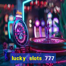 lucky slots 777 paga mesmo