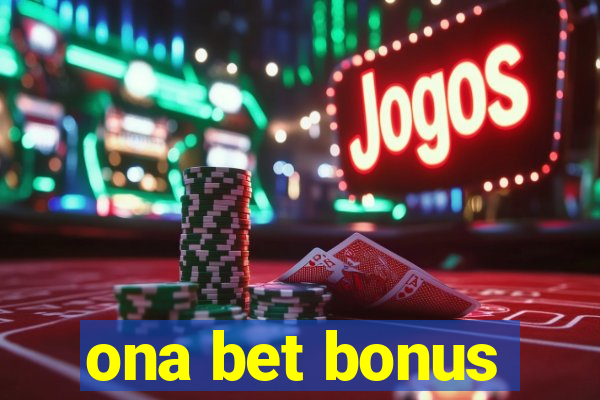 ona bet bonus