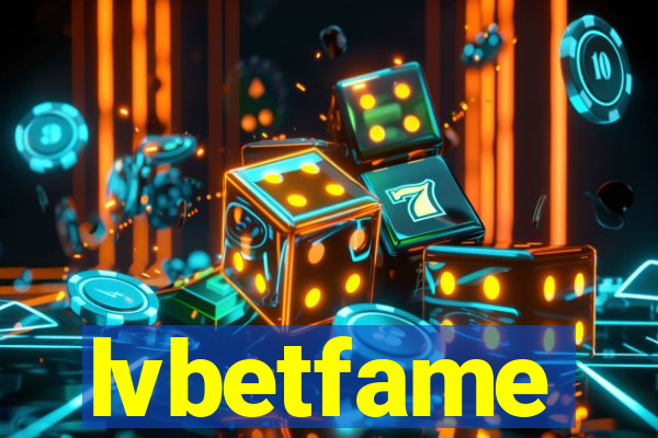 lvbetfame