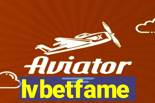 lvbetfame