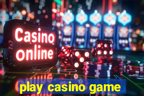 play casino game