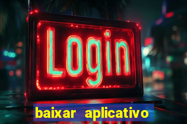 baixar aplicativo de aposta de jogo