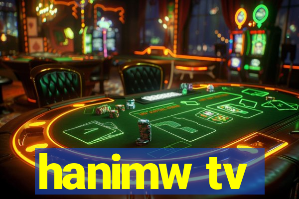 hanimw tv