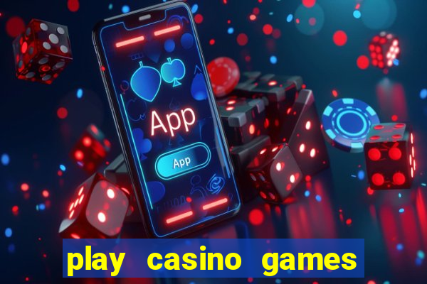 play casino games with real money