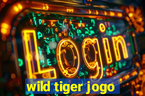 wild tiger jogo