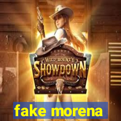 fake morena