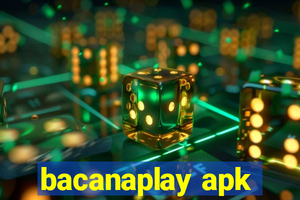 bacanaplay apk