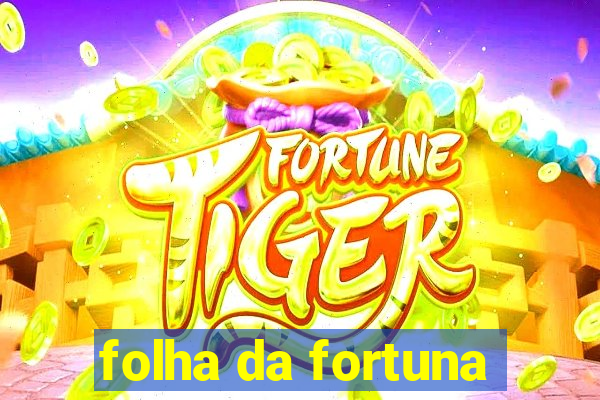 folha da fortuna