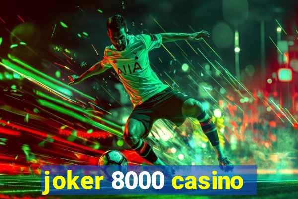 joker 8000 casino