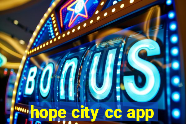 hope city cc app