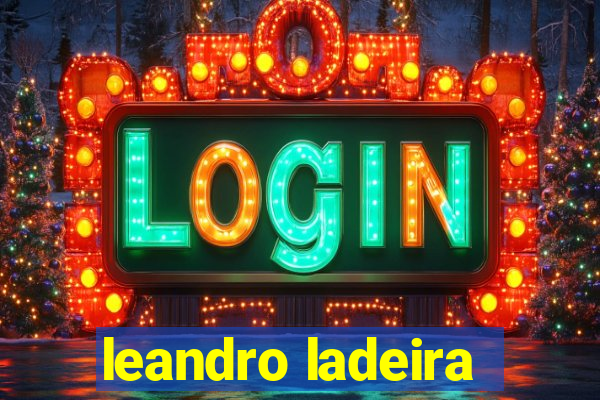 leandro ladeira