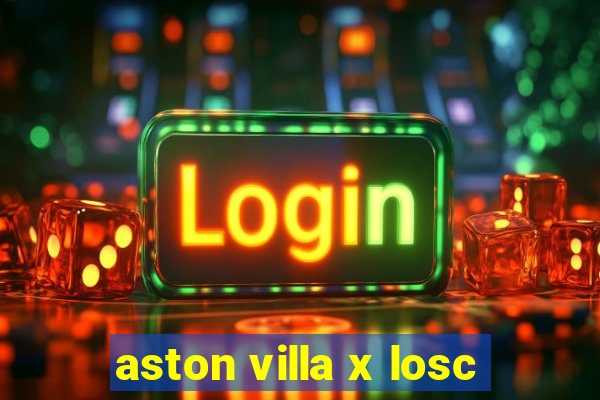 aston villa x losc