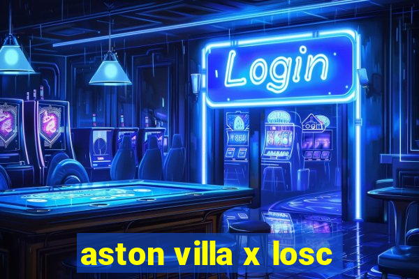 aston villa x losc